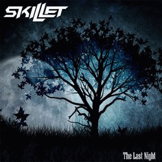 Skillet : The Last Night